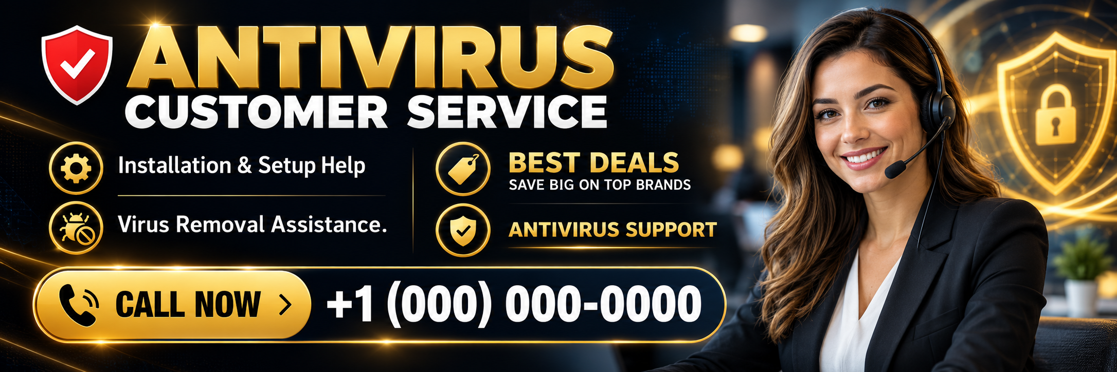 Antivirus customer service. Installation & Setup Help. Virus Removal Assistance. Best Deals. Save Big on Top Brands. Antivirus Support. Call now +1 (000) 000-0000.